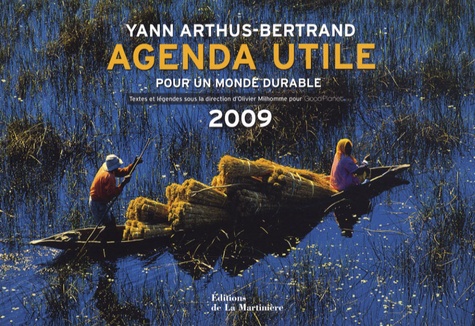 Yann Arthus-Bertrand - Agenda utile 2009 pour un monde durable.