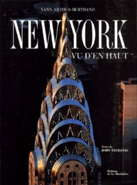 Yann Arthus-Bertrand et John Tauranac - New York vu d'en haut.