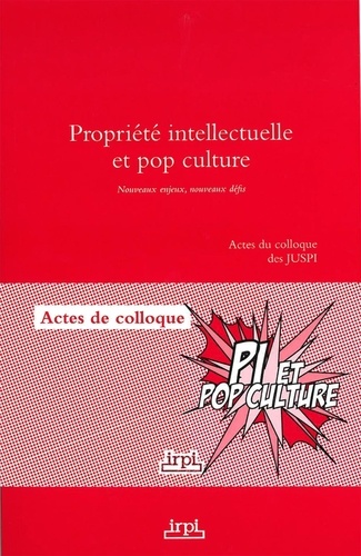 Yann Basire - Propriété intellectuelle et pop culture - Nouveaux enjeux, nouveaux défis.