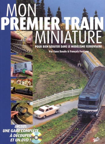 Yann Baude et François Fontana - Mon premier train miniature. 1 DVD
