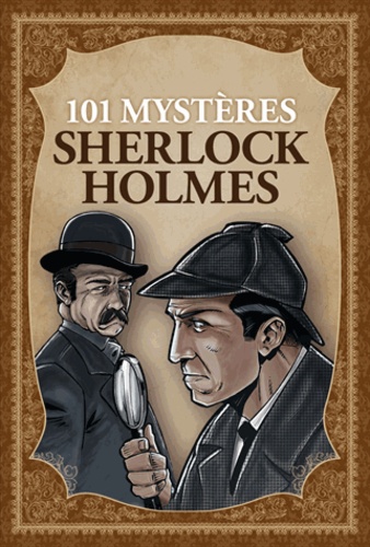 Yann Belloir - 101 mystères Sherlock Holmes.