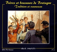 Yann-Bêr Kemener - Bières et brasseurs de Bretagne - Tradition et renouveau.