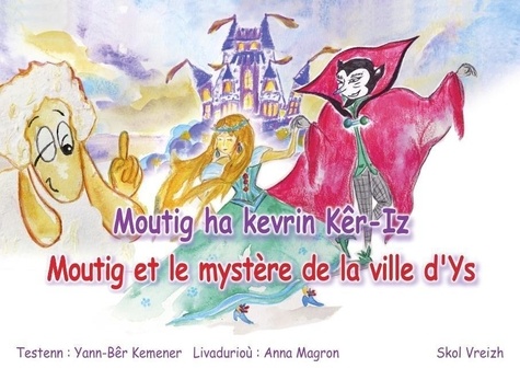 Yann-Bêr Kemener - Moutig ha kevrin Kêr-Iz - Moutig et le mystère de la ville d'Ys.