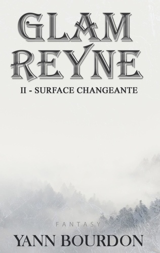 Glam Reyne Tome 2 Surface changeante