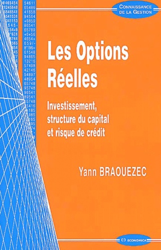Yann Braouezec - Les options réelles - Investissement, structure du capital et risque de crédit.