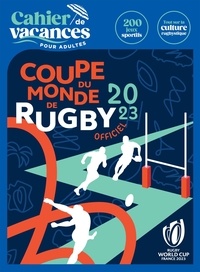 Yann Caudal et Nicole Masson - Le cahier de vacances pour adultes Coupe du monde de rugby officiel 2023.