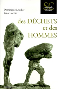 Yann Cochin et Dominique Lhuilier - Des déchets et des hommes.