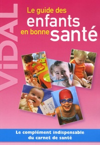 Yann Cornillier et Stéphane Korsia-Meffre - Le guide des enfants en bonne santé.