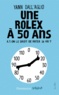 Yann Dall'aglio - Une rolex à 50 ans - A-t-on le droit de rater sa vie ?.