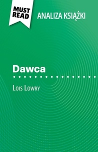 Yann Dalle et Kâmil Kowalski - Dawca książka Lois Lowry (Analiza książki) - Pełna analiza i szczegółowe podsumowanie pracy.