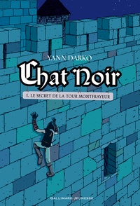 Yann Darko - Chat noir Tome 1 : Le secret de la tour Montfrayeur.