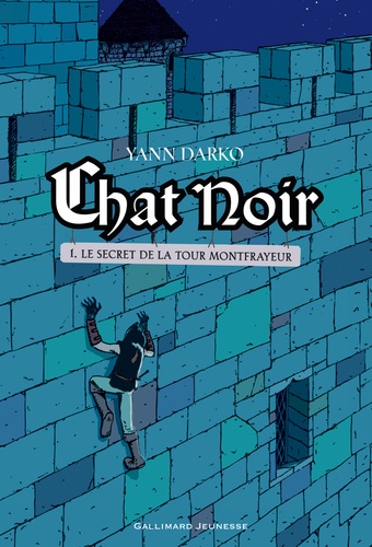 Chat noir Tome 1 Le secret de la tour Montfrayeur