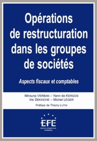 Yann de Kergos et Mirouna Verban - Opérations de restructuration dans les groupes de sociétés - Aspects fiscaux et comptables.