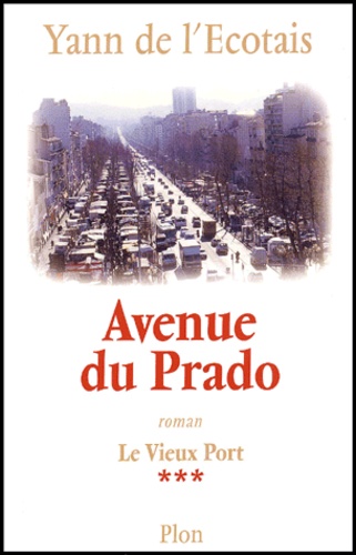 Le Vieux Port Tome 3 : Avenue du Prado de Yann de L'Ecotais - Grand Format  - Livre - Decitre