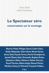 Yann Dedet et Julien Suaudeau - Le spectateur zéro - Conversation sur le montage.