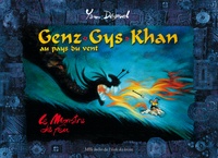 Yann Dégruel - Genz Gys Khan au Pays du Vent  : Le monstre de feu.