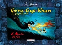Yann Dégruel - Genz Gys Khan Tome 02 : Le Monstre de feu.
