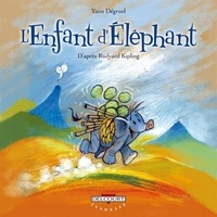 Yann Dégruel - L'Enfant d'éléphant, d'après Rudyard Kipling.