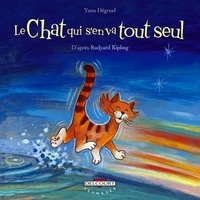 Yann Dégruel - Le Chat qui s'en va tout seul, d'après Rudyard Kipling.