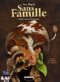 Yann Dégruel - Sans Famille Tome 5 : La vache du Prince.