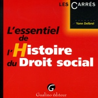 Yann Delbrel - L'essentiel de l'Histoire du Droit social.