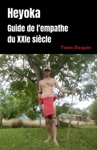 Yann Dequin - Heyoka - Guide de l'empathe du XXIe siècle.