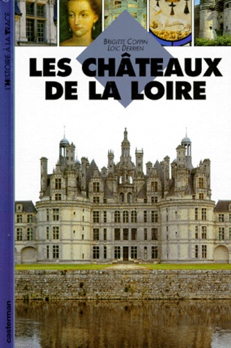 Yann Derrien et Giorgio Coppin - Les châteaux de la Loire.