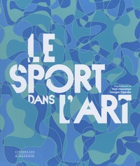 Yann Descamps et Georges Vigarello - Le sport dans l'art.