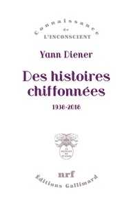 Yann Diener - Des histoires chiffonnées - 1938-2018.