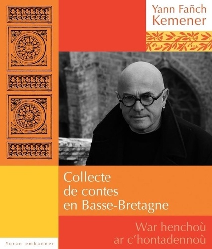 Yann-Fañch Kemener - Collecteur de contes en Basse-Bretagne.