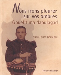 Yann-Fañch Kemener - Nous irons pleurer sur vos ombres.