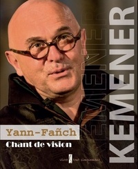 Yann-Fañch Kemener - Yann-Fanch Kemener, chant de vision.