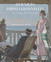 Yann Farinaux-Le Sidaner - Derniers impressionnistes - Le temps de l'intimité.
