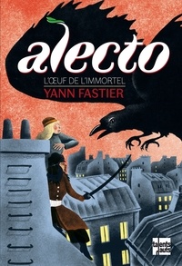 Yann Fastier - Alecto Tome 1 : L'oeuf de l'Immortel.