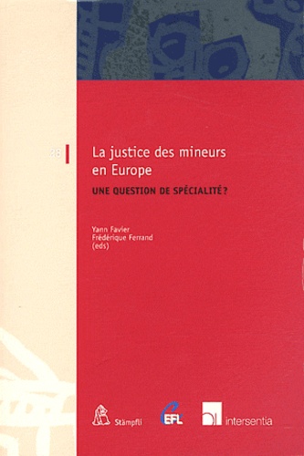 Yann Favier et Frédérique Ferrand - La justice des mineurs en Europe - Une question de spécialité ?.