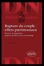 Yann Favier - Rupture du couple : effets patrimoniaux - Divorces et séparation, rupture de PACS et de concubinage.