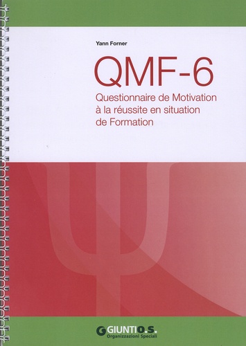 Yann Forner - QMF-6, Questionnaire de motivation à la réussite en situation de formation - Manuel d'utilisation + 25 feuilles autoscorables.