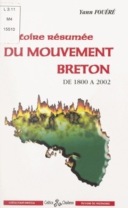 Yann Fouéré - Histoire résumée du Mouvement breton, de 1800 à 2002.