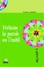 Yann Frémy - Verlaine : la parole ou l'oubli.