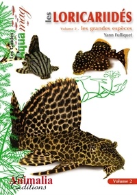 Yann Fulliquet - Les Loricariidés - Volume 2, Les grandes espèces.