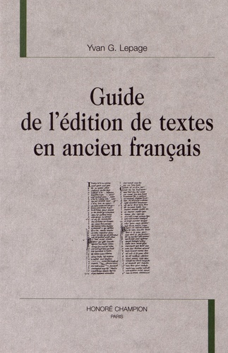 Yann-G Lepage - Guide de l'édition de textes en ancien français.
