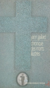 Yann Gaillard - Chronique des morts illustres.