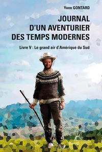 Journal d’un aventurier des temps modernes (LIVRE V) Le grand air d’Amérique du Sud