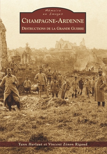 Champagne-Ardenne, destructions de la Grande guerre