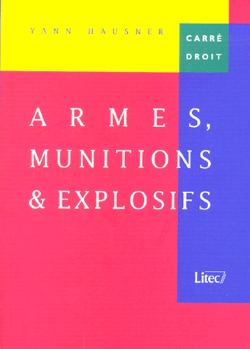 Yann Hausner - Armes, Munitions & Explosifs.