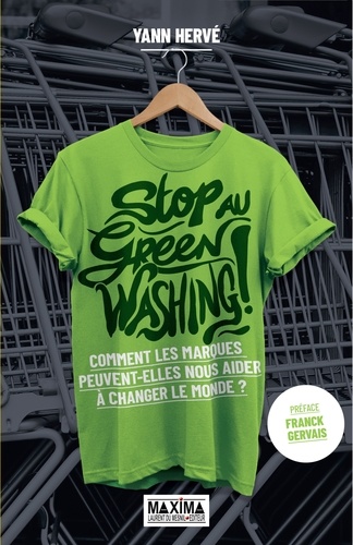 Stop au greenwashing. Comment les marques peuvent-elles nous aider à changer le monde ?