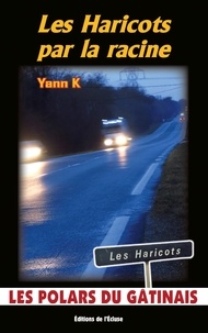 Yann K - Les haricots par la racine.