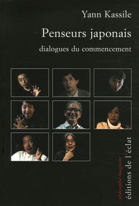 Yann Kassile - Penseurs japonais - Dialogues du commencement.