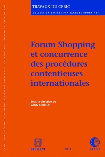 Yann Kerbrat - Forum shopping et concurrence des procédures contentieuses internationales.