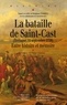 Yann Lagadec et Stéphane Perréon - La bataille de Saint-Cast (Bretagne, 11 septembre 1758) - Entre histoire et mémoire.